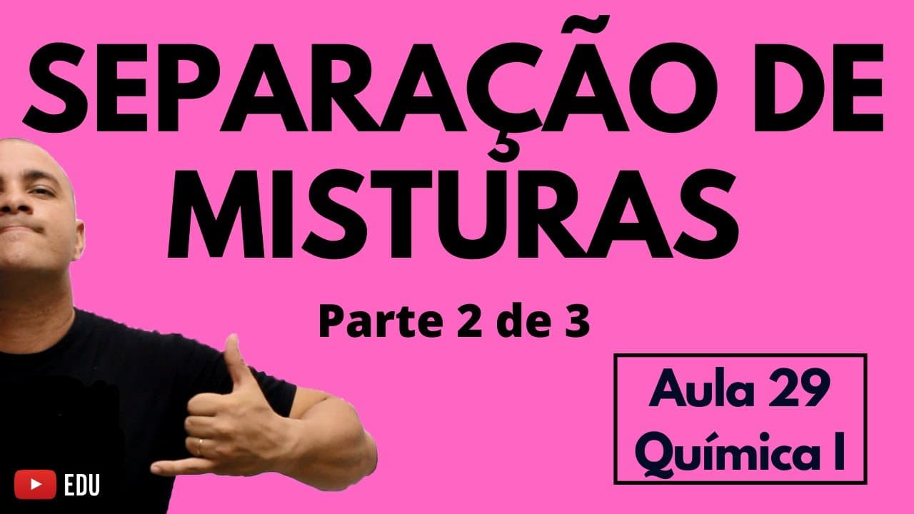 Thumbnail: MÉTODOS de SEPARAÇÃO de MISTURAS  | Parte 2 de 3 | Aula 29 (Química I)