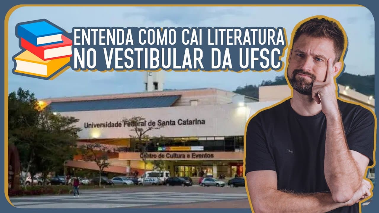 Thumbnail: ENTENDA COMO CAI LITERATURA NO VESTIBULAR DA UFSC