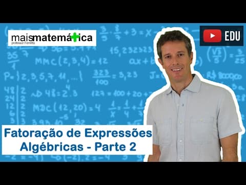 Thumbnail da aula: Matemática Básica - Aula 21 - Fatoração de expressões algébricas (parte 2)