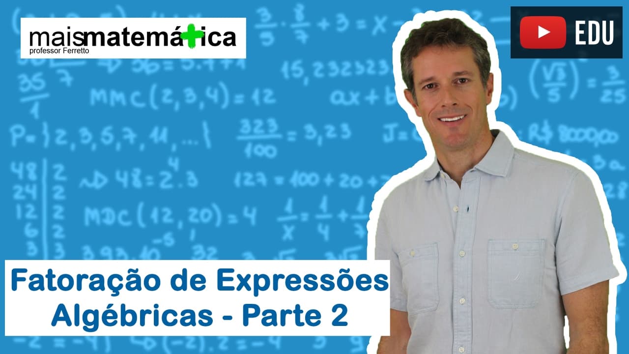 Thumbnail: Matemática Básica - Aula 21 - Fatoração de expressões algébricas (parte 2)