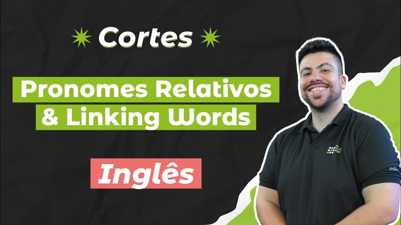Thumbnail: CORTES DOS AULÕES ENEM 2025: Pronomes Relativos & Linking Words | Inglês para o Enem | Renato Prates