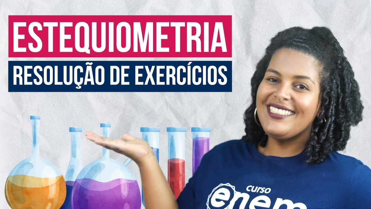 Thumbnail: ESTEQUIOMETRIA: RESOLUÇÃO DE EXERCÍCIOS | Resumo de Química para o Enem
