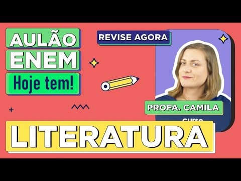 Thumbnail da aula: AULÃO DE LITERATURA ENEM: Resumo dos 10 temas que mais caem na prova. Profe Camila Brambilla