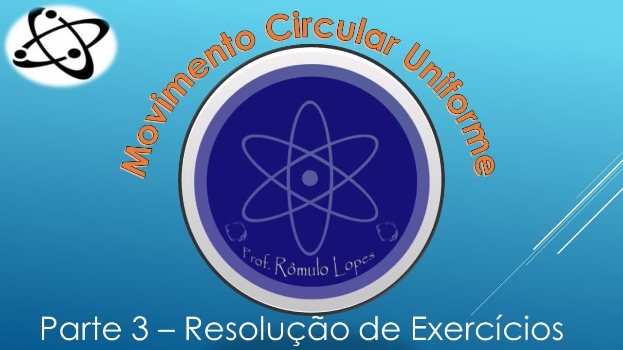 Thumbnail: Física 1ª Série (EM) - Movimento Circular Uniforme (parte 3)
