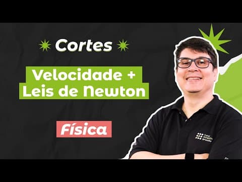 Thumbnail da aula: CORTES DOS AULÕES ENEM 2025: Velocidade + Leis de Newton | Física para o Enem | Flaverson Batista