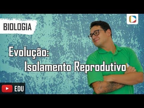 Thumbnail da aula: Biologia: Evolução - Isolamento Reprodutivo