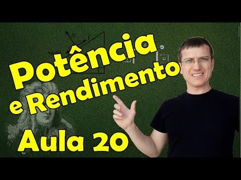 Thumbnail da aula: POTÊNCIA MECÂNICA (I) E RENDIMENTO - DINÂMICA - AULA20 - Prof  Marcelo Boaro