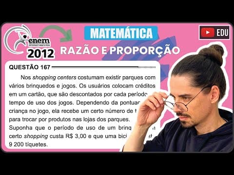 Thumbnail da aula: [ENEM 2012] 167 📘 RAZÃO E PROPORÇÃO Nos shopping centers costumam existir parques com vários