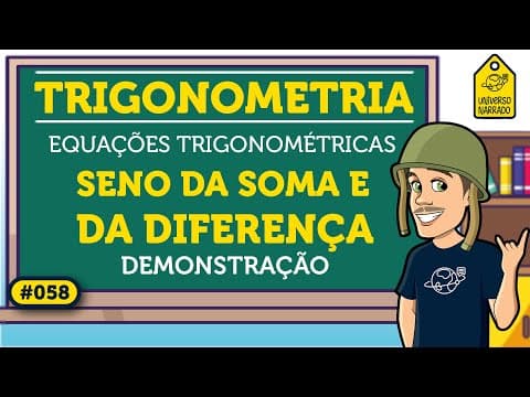 Thumbnail da aula: Seno da Soma e da Diferença de Arcos (Demonstração) | Trigonometria