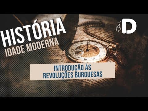 Thumbnail da aula: Revoluções Burguesas Introdução - Idade Moderna - História Geral - Preparatório Enem
