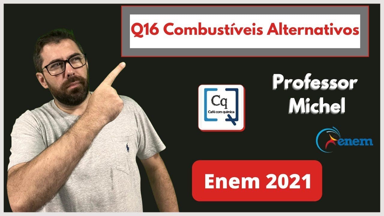 Thumbnail: ENEM 2021 -  QUÍMICA - COMBUSTÍVEIS ALTERNATIVOS