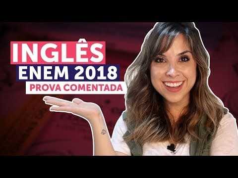 Thumbnail da aula: INGLÊS - ENEM 2018 | QUANTAS VOCÊ ACERTA? (prova comentada)