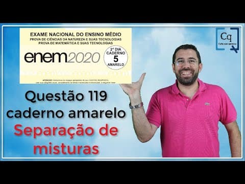 Thumbnail da aula: Resolução ENEM 2020  - QUÍMICA -  Questão 119 caderno amarelo