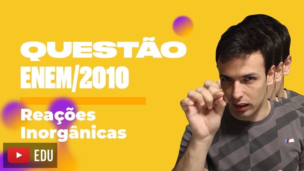 Thumbnail: Questão ENEM/2010 - Reações Inorgânicas