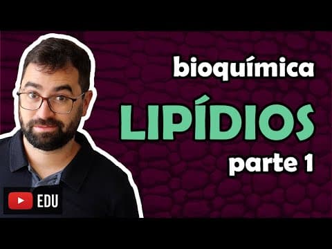 Thumbnail da aula: Lipídios (Parte 1) - ASSISTA A AULA NOVA SOBRE ESTE ASSUNTO. LINK NA DESCRIÇÃO