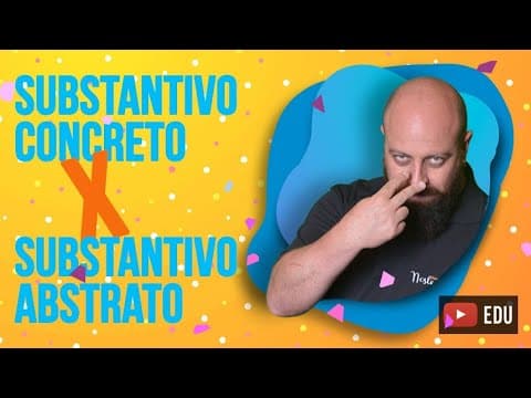 Thumbnail da aula: Substantivo Concreto X Substantivo Abstrato [Prof. Noslen]