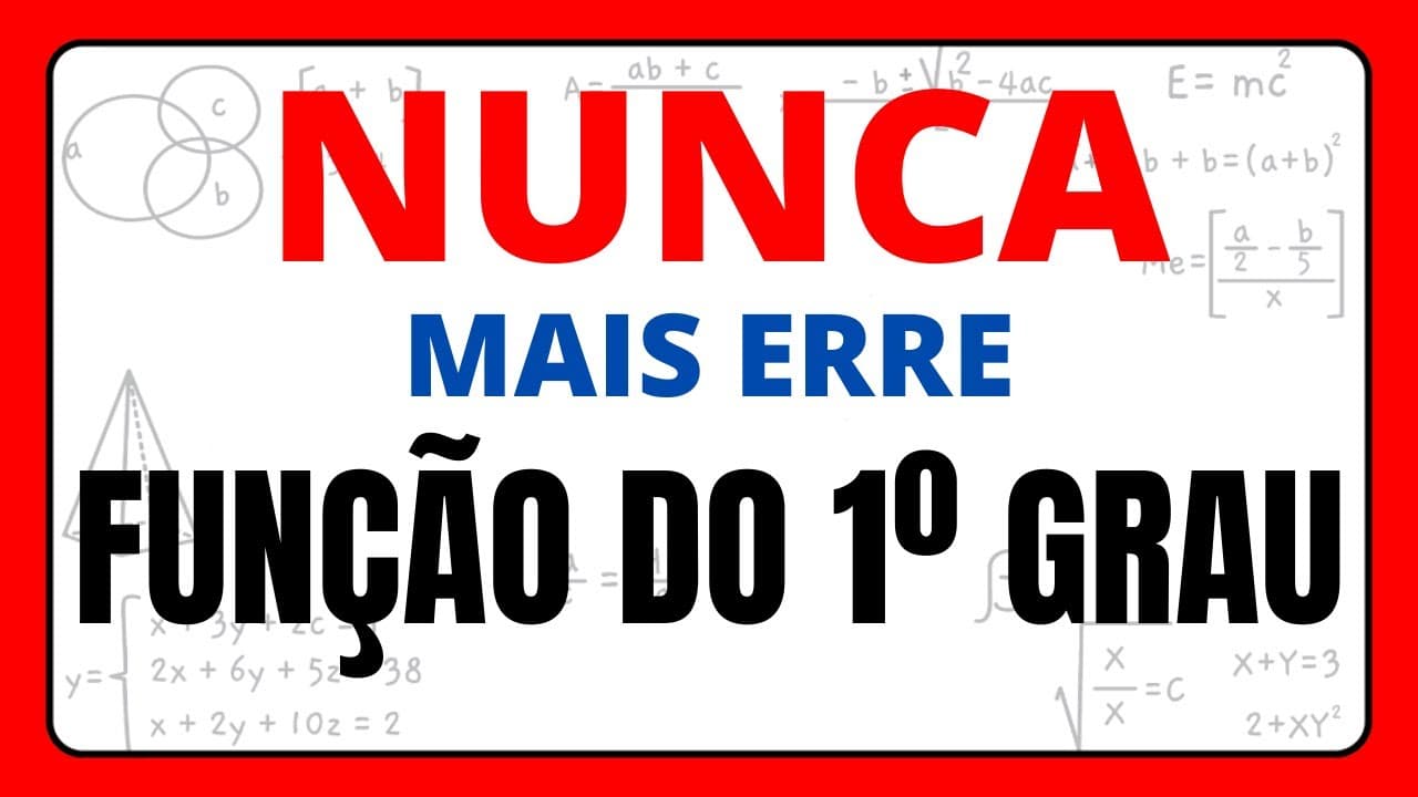 Thumbnail: NUNCA MAIS ERRE FUNÇÃO DO 1º  GRAU!!!