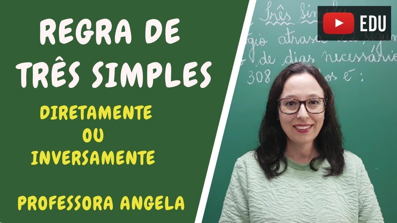 Thumbnail: Regra de Três Simples - #2 - Diretamente ou Inversamente Proporcionais? Como saber?Professora Angela