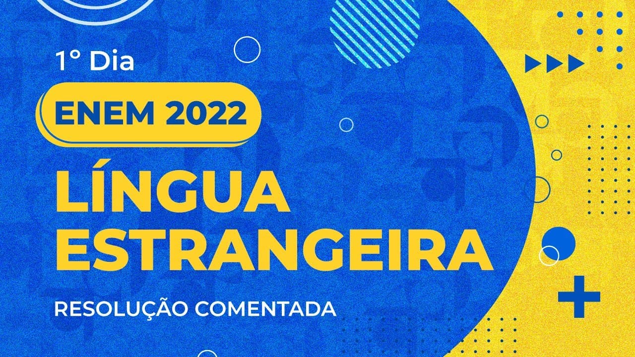 Thumbnail: Resolução Comentada - ENEM 2022 - 1º dia - Língua Estrangeira