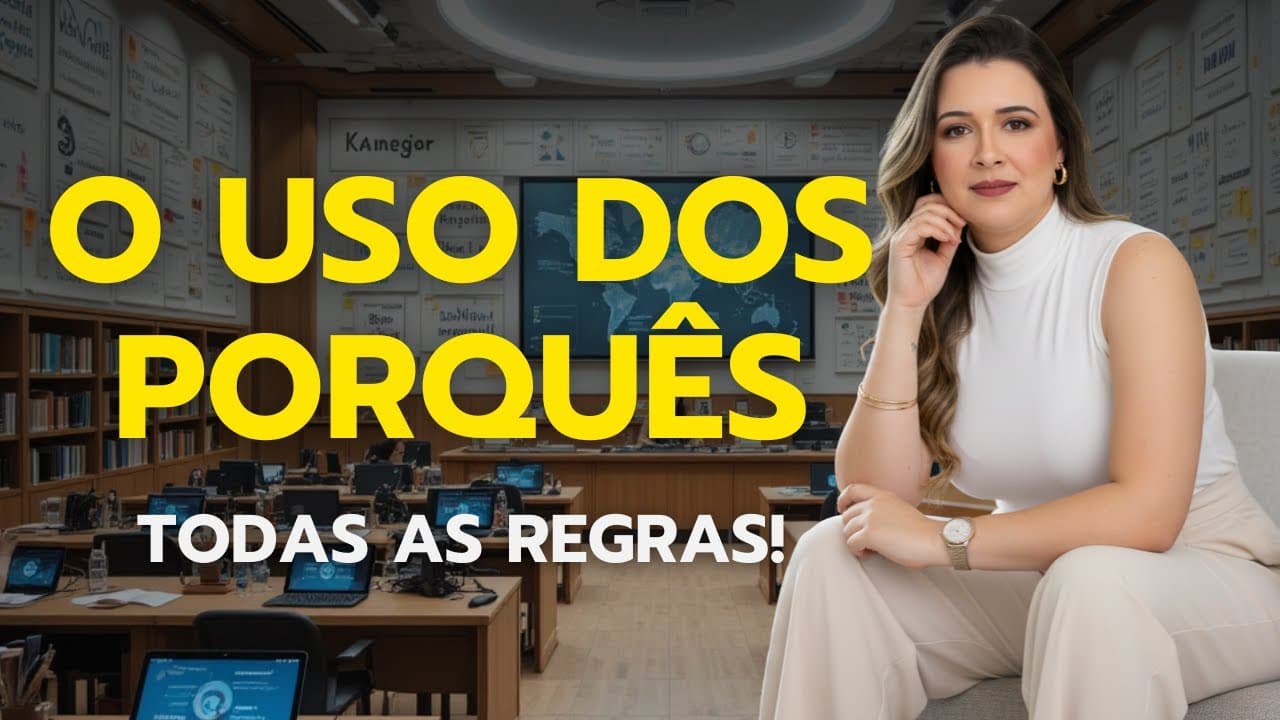 Thumbnail: TODAS AS REGRAS DO USO DOS PORQUÊS!