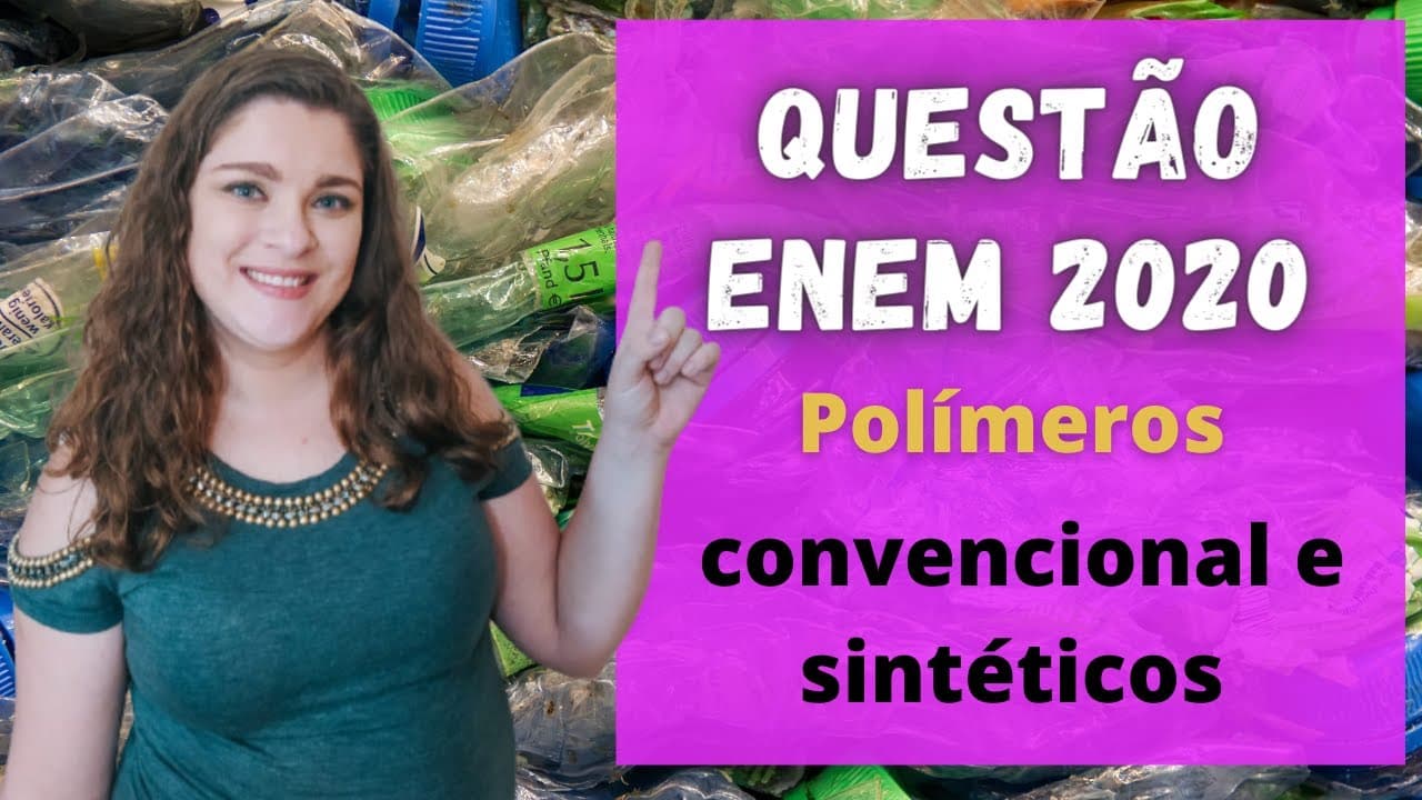 Thumbnail: Enem 2020 | Polímeros |"A enorme quantidade de resíduos gerados pelo consumo crescente da sociedade"
