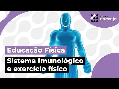 Thumbnail da aula: SISTEMA IMUNOLÓGICO E EXERCÍCIO FÍSICO | RESUMO DE EDUCAÇÃ FÍSICA PARA O ENCCEJA