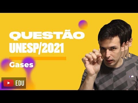 Thumbnail da aula: Questão UNESP/2021 - Gases