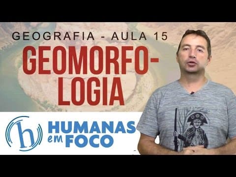Thumbnail da aula: Geografia - Aula 15 - Geomorfologia