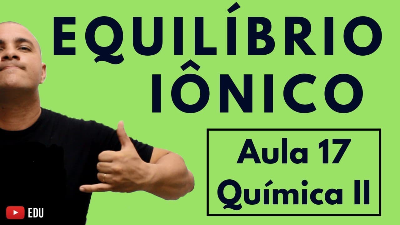 Thumbnail: Cálculo do Ki, Ka, Kb, pKa e pKb; Lei da Diluição de Ostwald; Efeito Íon-Comum |Aula 17 (Química II)