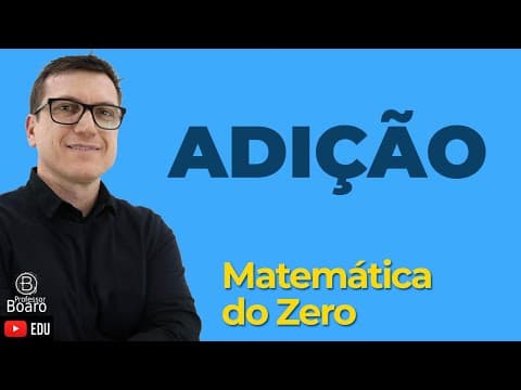 Thumbnail da aula: Adição | Matemática do Zero | Matemática Básica - Aula 01