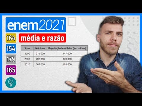 Thumbnail da aula: 🛑154 Enem 2021 - MÉDIA E RAZÃO - A demografia médica é o estudo da população de médicos no Brasil
