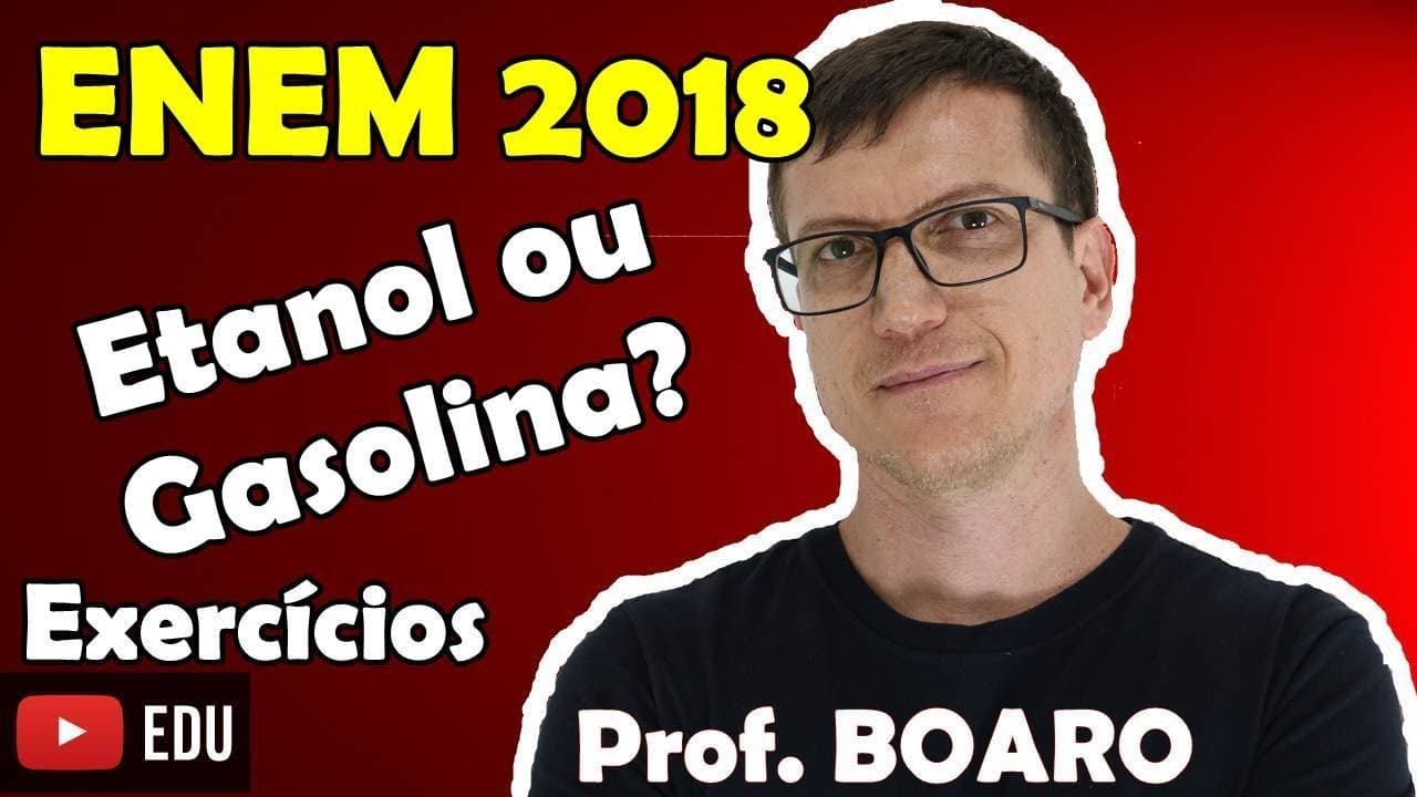 Thumbnail: ENEM 2018 PHYSICS QUESTION 92 Blue Test What is better, ETHANOL or GASOLINE??? - VIDEO CLASS nº 1
