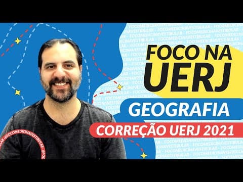 Thumbnail da aula: CORREÇÃO VESTIBULAR UERJ 2021 - GEOGRAFIA