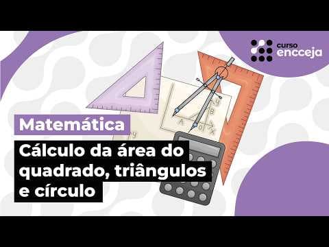 Thumbnail da aula: CÁLCULO DA ÁREA DO QUADRADO, DOS TRIÂNGULOS, E DO CÍRCULO | Resumo de matemática Enem e Encceja