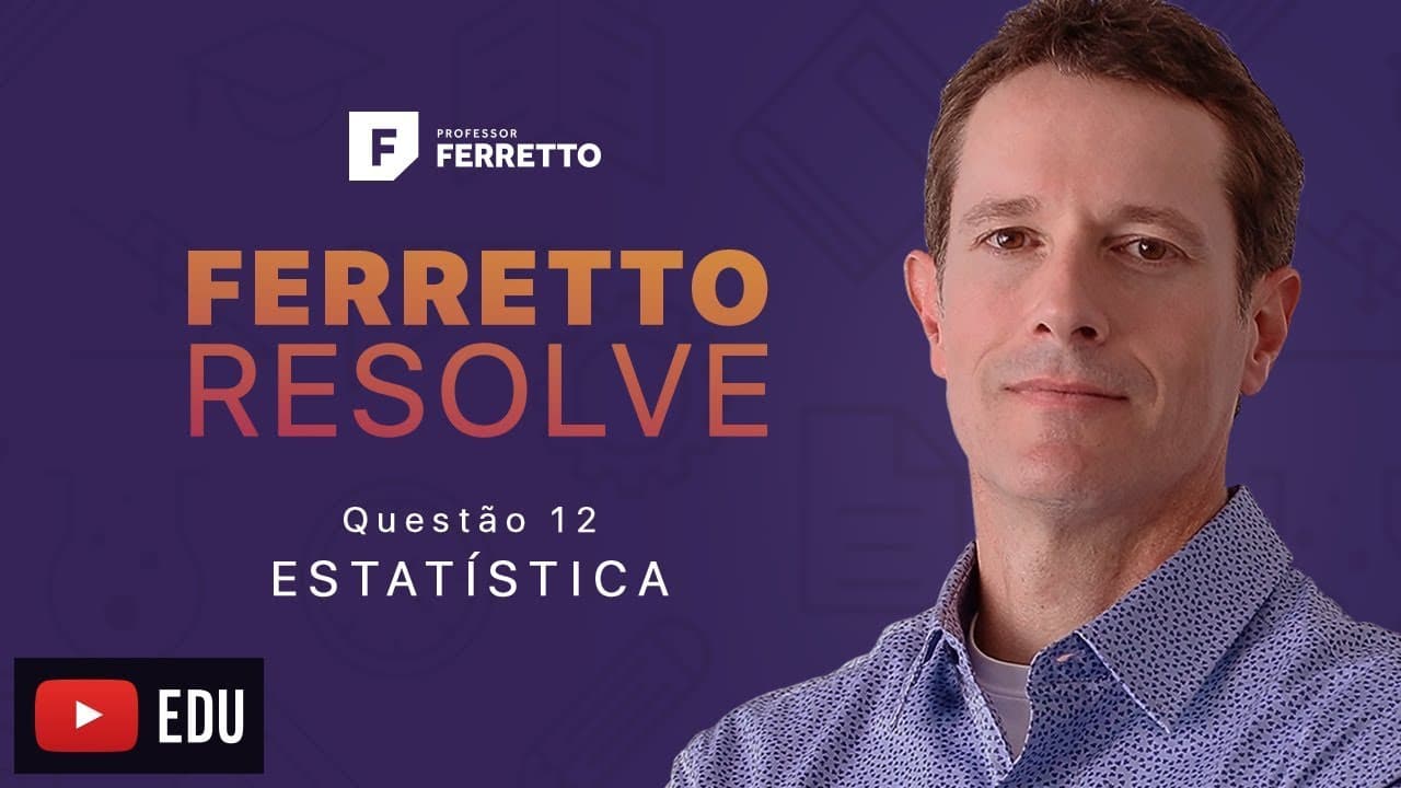 Thumbnail: Ferretto Resolve: Estatística - Questão 12