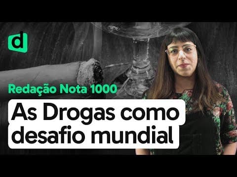 Thumbnail da aula: A QUESTÃO DAS DROGAS COMO DESAFIO MUNDIAL | REDAÇÃO NOTA MIL | DESCOMPLICA