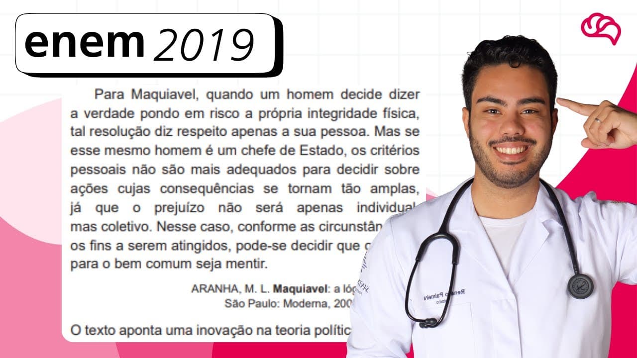 Thumbnail: ENEM 2019– Questão 65: Para Maquiavel, quando um homem decide dizer a verdade pondo em risco
