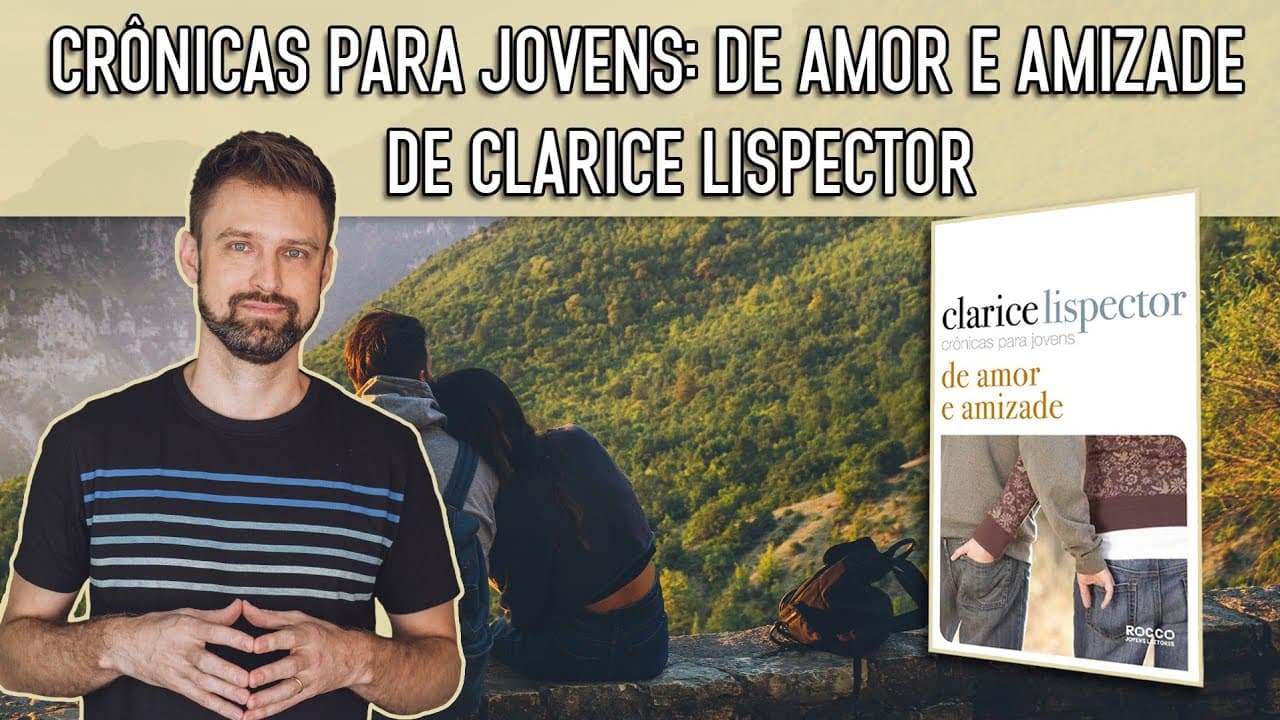 Thumbnail: CRÔNICAS PARA JOVENS: DE AMOR E AMIZADE - Clarice Lispector | Resumos de obras | Vestibular UFSC