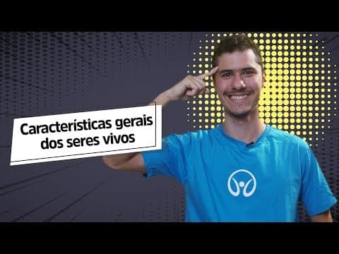 Thumbnail da aula: Características Gerais dos Seres Vivos - Brasil Escola
