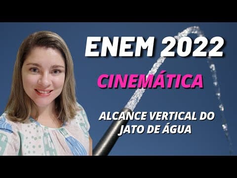 Thumbnail da aula: Cinemática | (Enem 2022) Em um dia de calor intenso, dois colegas estão a brincar com água da