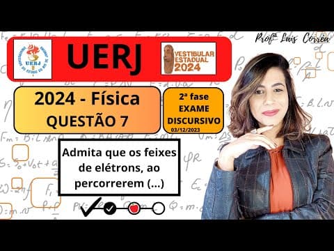 Thumbnail da aula: 🟠 FÍSICA/ UERJ 2024 /QUESTÃO 7/2ª  FASE / Admita que os feixes de elétrons, ao percorrerem o anel...