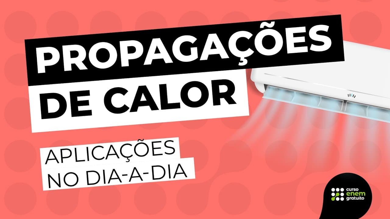 Thumbnail: COMO ESTUDAR PROPAGAÇÕES DE CALOR: aplicações no dia-a-dia | Física para o Enem | Flaverson Batista
