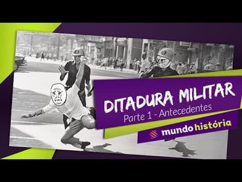 Thumbnail da aula: 👮‍♂️ Ditadura Militar no Brasil (Parte 1) - Antecedentes do Golpe de 64 - História - ENEM