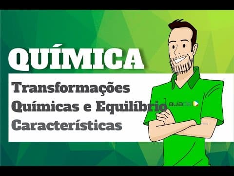 Thumbnail da aula: Química - Transformações químicas e equilíbrio: Caracterização de um sistema em equilíbrio