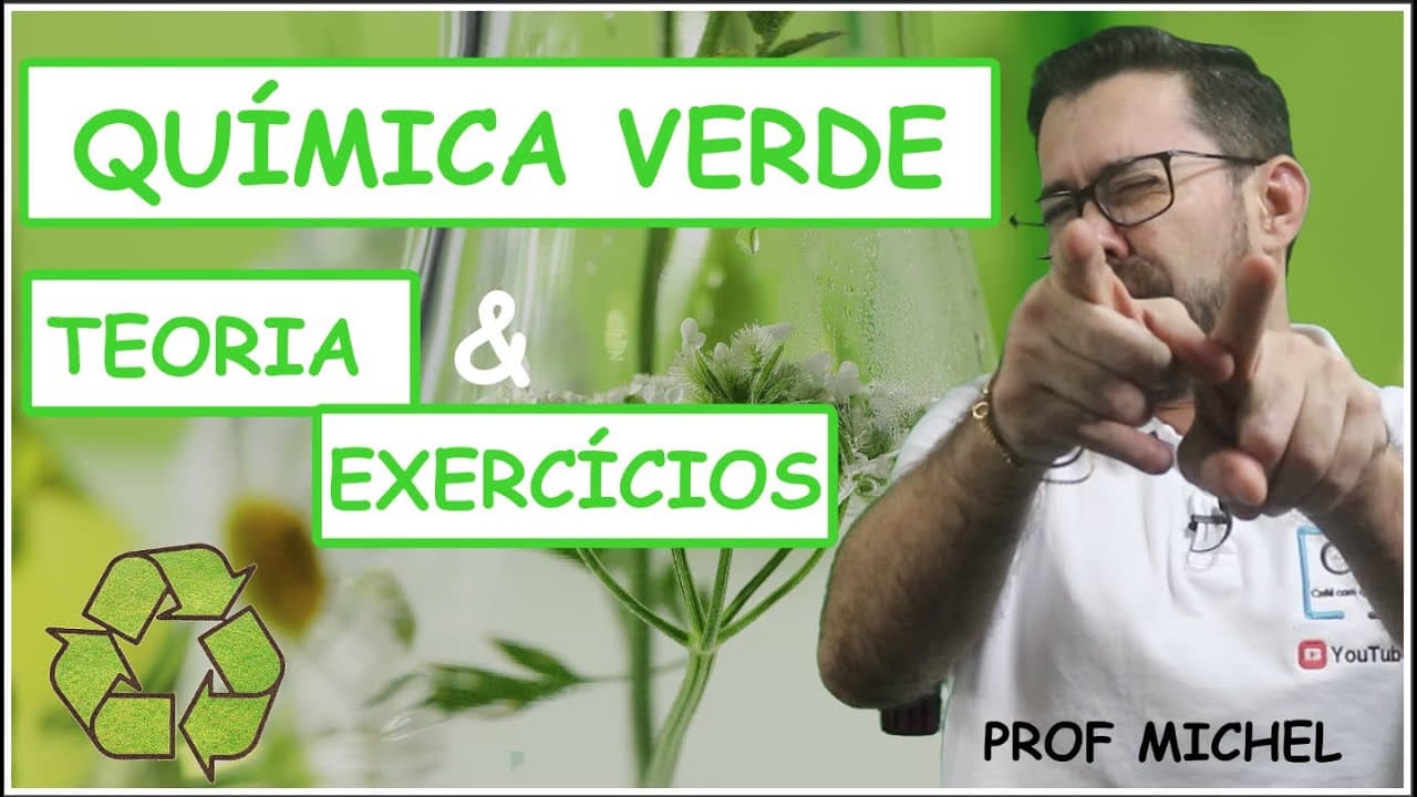 Thumbnail: QUÍMICA VERDE - TEORIA E EXERCÍCIOS