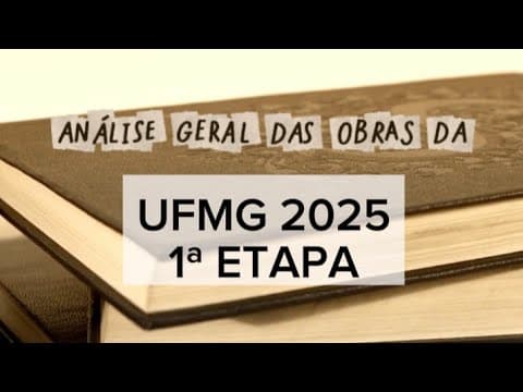 Thumbnail da aula: Análise geral das obras da UFMG 2025 - 1ª ETAPA