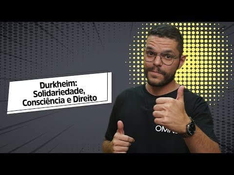 Thumbnail da aula: Durkheim: Solidariedade, Consciência e Direito - Brasil Escola
