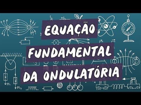 Thumbnail da aula: Equação Fundamental da Ondulatória - Brasil Escola
