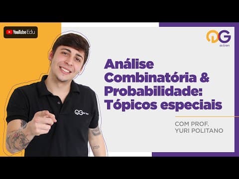 Thumbnail da aula: Análise Combinatória & Probabilidade: Tópicos especiais - Matemática com o Prof. Yuri Politano