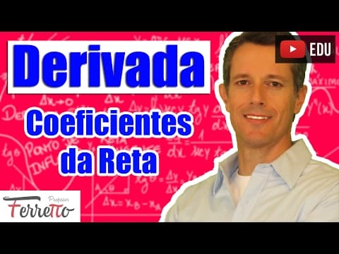 Thumbnail da aula: Derivada: Coeficientes da Reta (Aula 1)